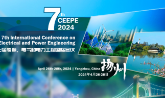 EI檢索！上海交通大學(xué)、揚(yáng)州大學(xué)聯(lián)合主辦第七屆能源，電氣和電力工程國(guó)際會(huì)議(CEEPE 2024)！誠(chéng)邀投稿參會(huì)